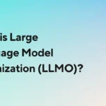 What is Large Language Model Optimization (LLMO)